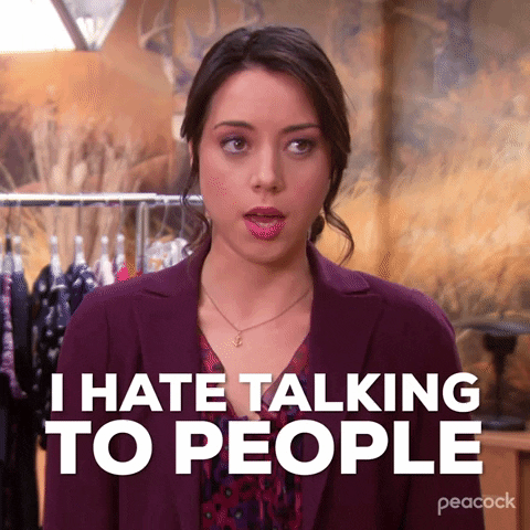 April Ludgate from Parks and Recreation saying she hates talking to people
